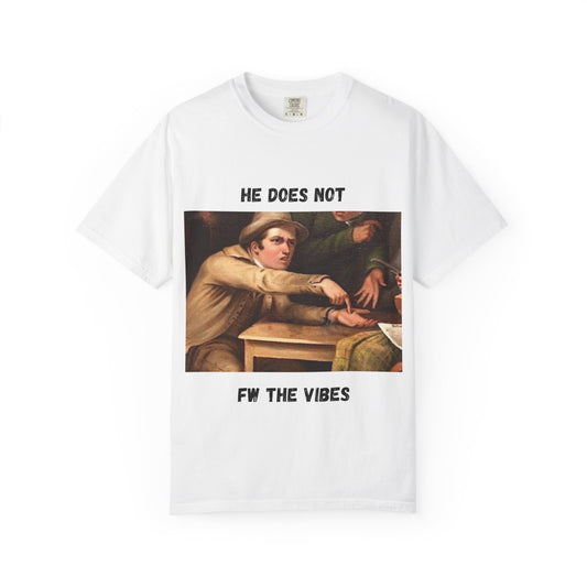 Graphic T-Shirt "Fw The Vibes" Meme Tee